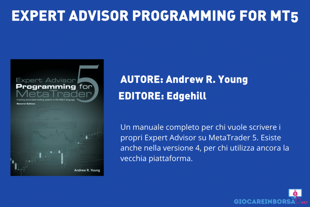 Expert Advisor Programming for Mt5 - di Andrew R. Young - Scheda