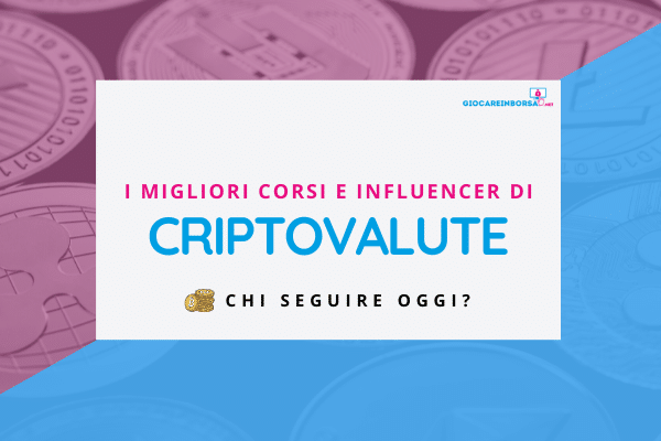 Migliori corsi di criptovalute gratis e a pagamento e influencer più importanti del settore