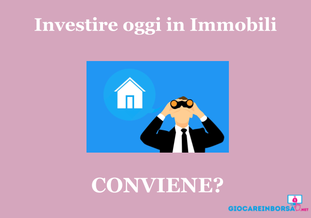 Investire oggi in immobili