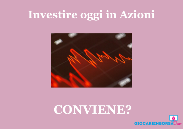 Investire oggi in Azioni