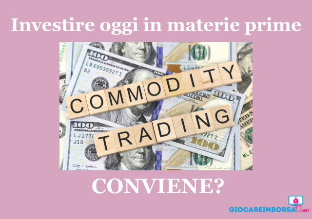 Investire oggi in materie prime