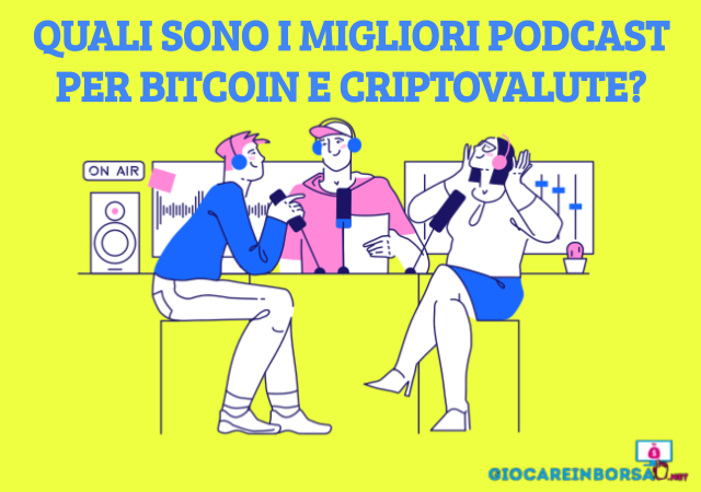 Quali sono i migliori Podcast su Bitcoin e criptovalute? - la guida a cura di giocareinborsa.net