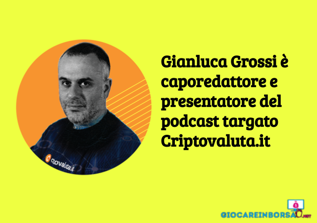 Gianluca Grossi è a capo della redazione di Criptovaluta.it, il principale sito di crypto-informazione italiano
